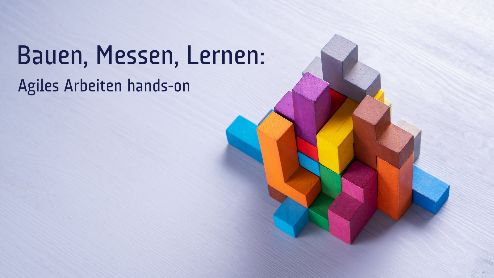 Bauen, Messen, Lernen | Agiles Arbeiten